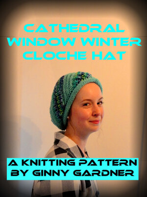 cover image of Cathedral Window Winter Cloche Hat
